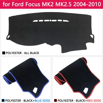 Para Ford Focus MK2 MK2.5 2004~2010 Anti-Slip Mat Panel De La Almohadilla De Parasol Dashmat Proteger La Alfombra Accesorios 2006 2007 2008 2009