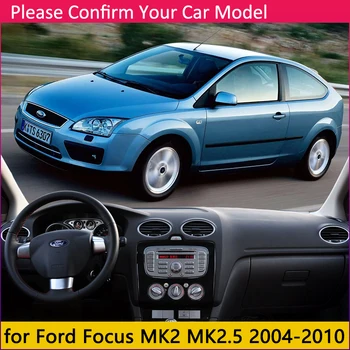 Para Ford Focus MK2 MK2.5 2004~2010 Anti-Slip Mat Panel De La Almohadilla De Parasol Dashmat Proteger La Alfombra Accesorios 2006 2007 2008 2009