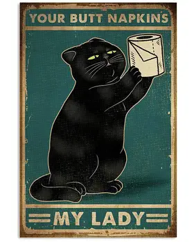 Gato negro con el Papel Higiénico de Su Culo Servilletas Mi Señora Satinado Vertical Cartel de Metal Retro Vintage de Estaño Señal de la Barra de Decoración de la Pared del Cartel