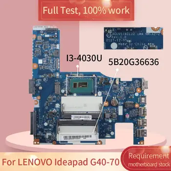 Para LENOVO Ideapad G40-70 NM-A272 5B20G36636 SR1EF I3-4030U DDR3L Notebook placa madre Placa base la prueba completa del de trabajo
