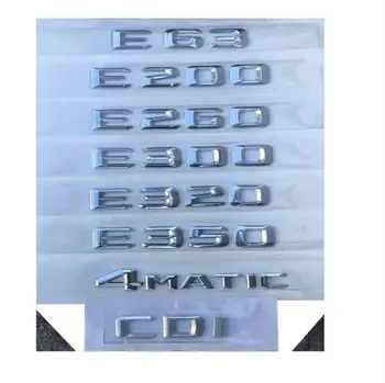 Chrome Maletero del Coche Letras Emblema de la Insignia Emblemas para Mercedes Benz E43 E55 E63 AMG E200 E250 E300 E320 E350 E400 E180 CDI 4MATIC